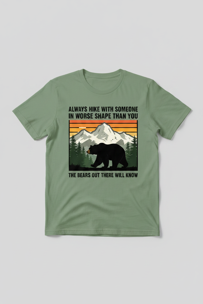 Always Hike With Someone In Worse Shape Than You - Sage Green Tee Mockup